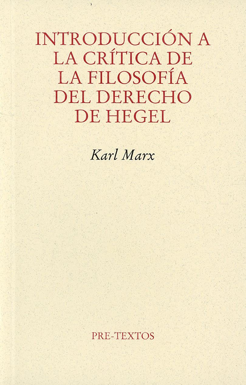 Introduccion A La Critica De La Filosofia Del Derecho De Hegel Ensayo Spanish Edition Marx Karl 9788415576815 Amazon Com Books