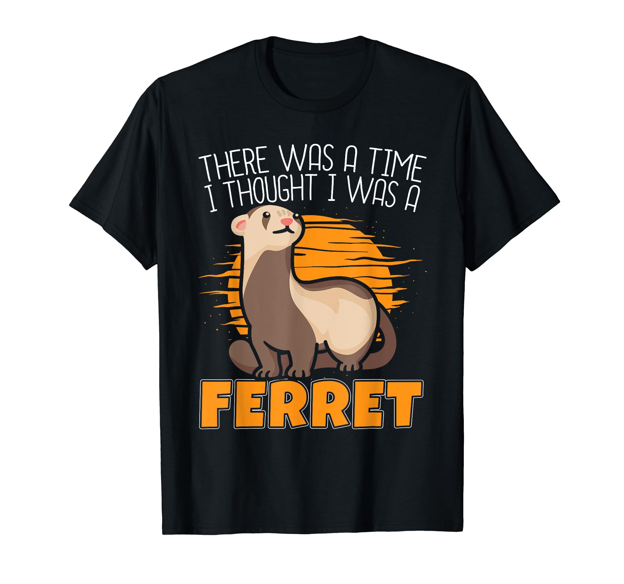 Ferret | Pet Ferret | Ferret Gift Ideas T-Shirt