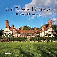 Sir Edwin Lutyens: The Arts & Crafts Houses