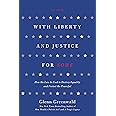 With Liberty and Justice for Some: How the Law Is Used to Destroy Equality and Protect the Powerful
