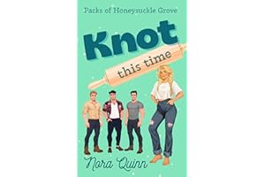 Knot This Time: A Steamy Small Town Why Choose Romance (Packs of Honeysuckle Grove)