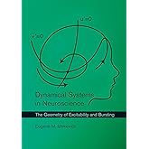 Dynamical Systems in Neuroscience: The Geometry of Excitability and Bursting (Computational Neuroscience) by Izhikevich, Euge