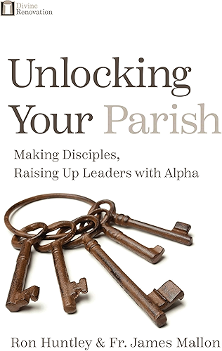 Download Unlocking Your Parish: Making Disciples, Raising Up Leaders with Alpha (English Edition) PDF