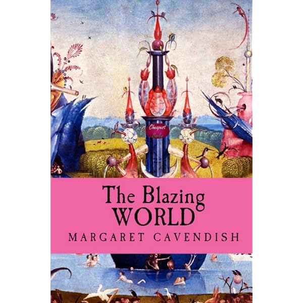 The Blazing World: (Annotated): Cavendish, Margaret: 9781522025467
