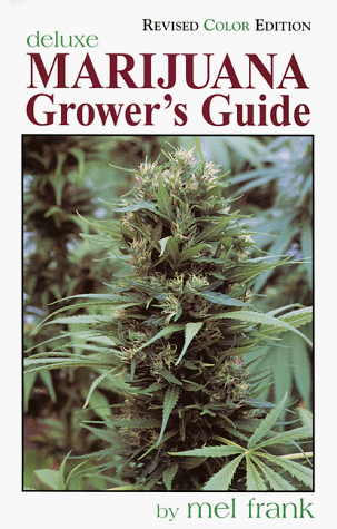 Marijuana Grower's Guide Deluxe: Revised Color Edition by Mel Frank