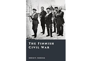 The Finnish Civil War: Origins, Upheaval, and the Birth of a Republic