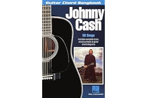 Johnny Cash Guitar Chord Songbook | 58 Classic Hits with Lyrics and Chord Diagrams | Play Folsom Prison Blues, Ring of Fire and I Walk the Line | Sheet Music for Guitarists