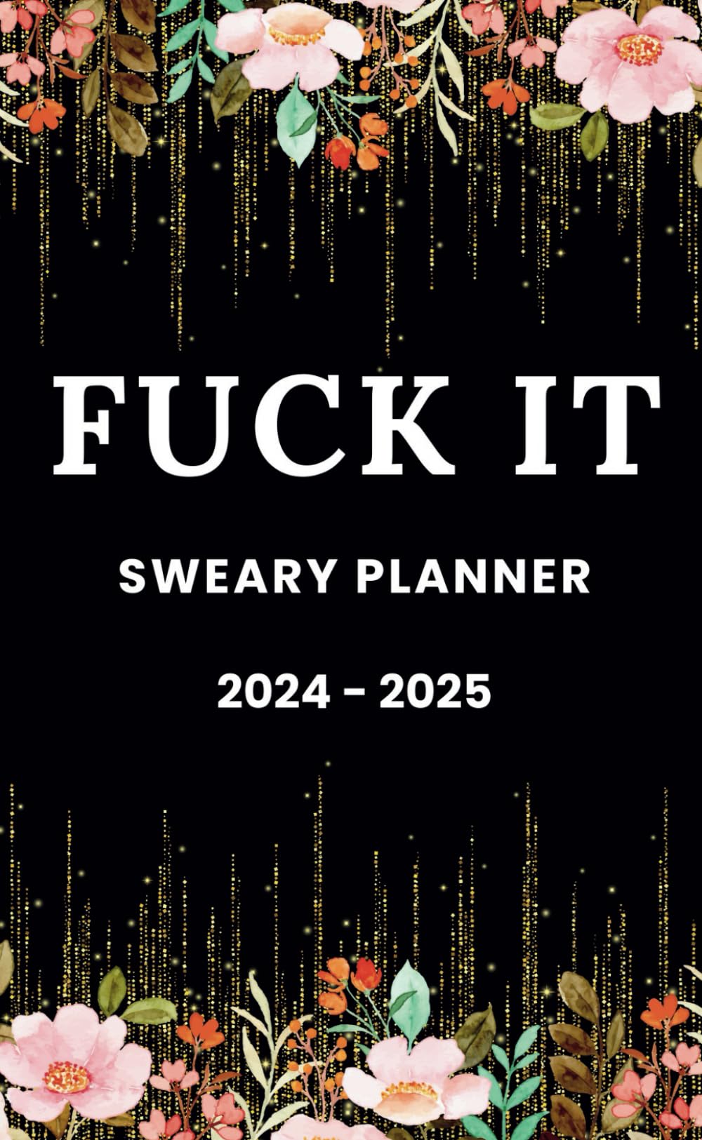 Fuck It Planners: 2024 - 2025 Sweary Planner, Organized & Shit for Women | 2Year Monthly Pocket Planner Calendar
