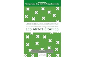 Les 20 grandes questions pour comprendre les art-thérapies (French Edition)