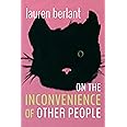 On the Inconvenience of Other People (Writing Matters!)