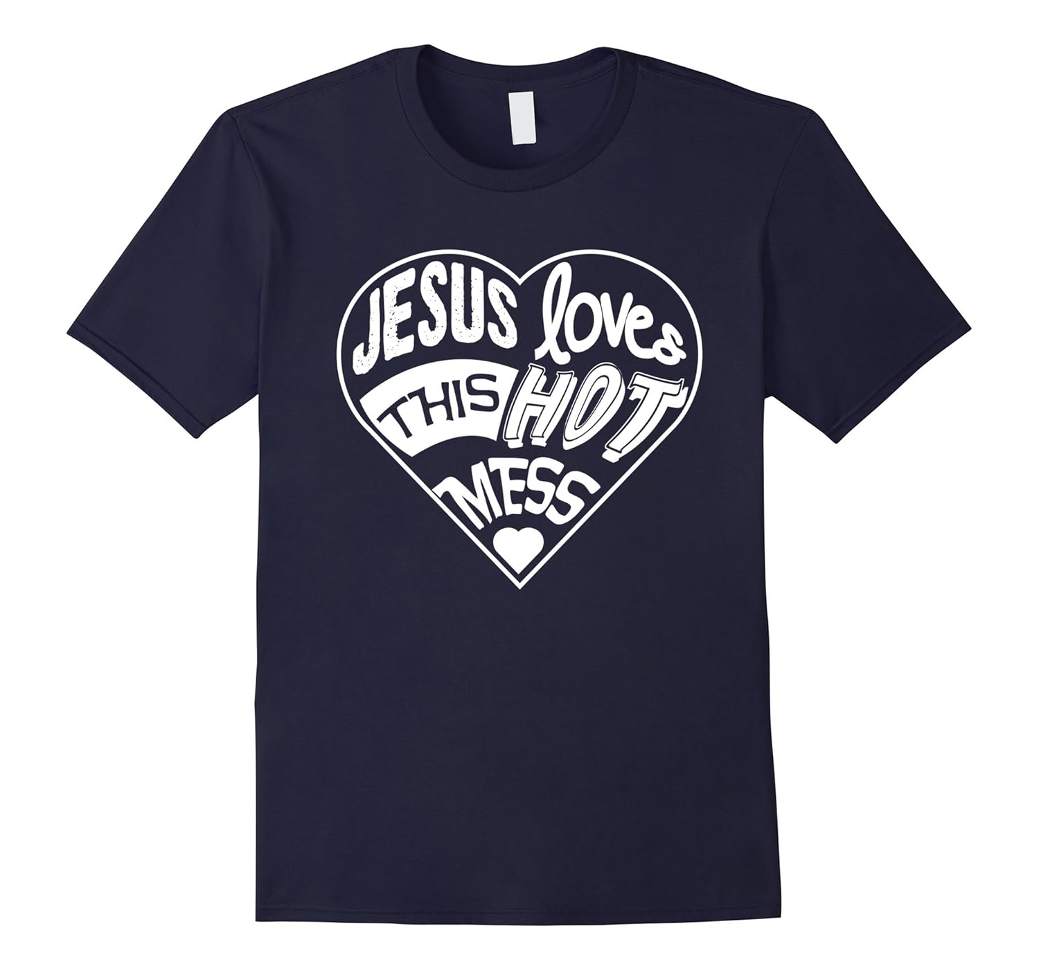 Jesus Loves This Hot Mess-Funny Christian Woman Man T-Shirt-ANZ