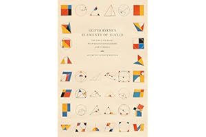 Oliver Byrne's Elements of Euclid: The First Six Books with Coloured Diagrams and Symbols (Art Meets Science Edition)