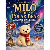 Advent Calendar for Kids: Milo the Polar Bear. An Interactive Christmas Storybook with 24 Stories, Choices, and Coloring Pages for Ages 4-8