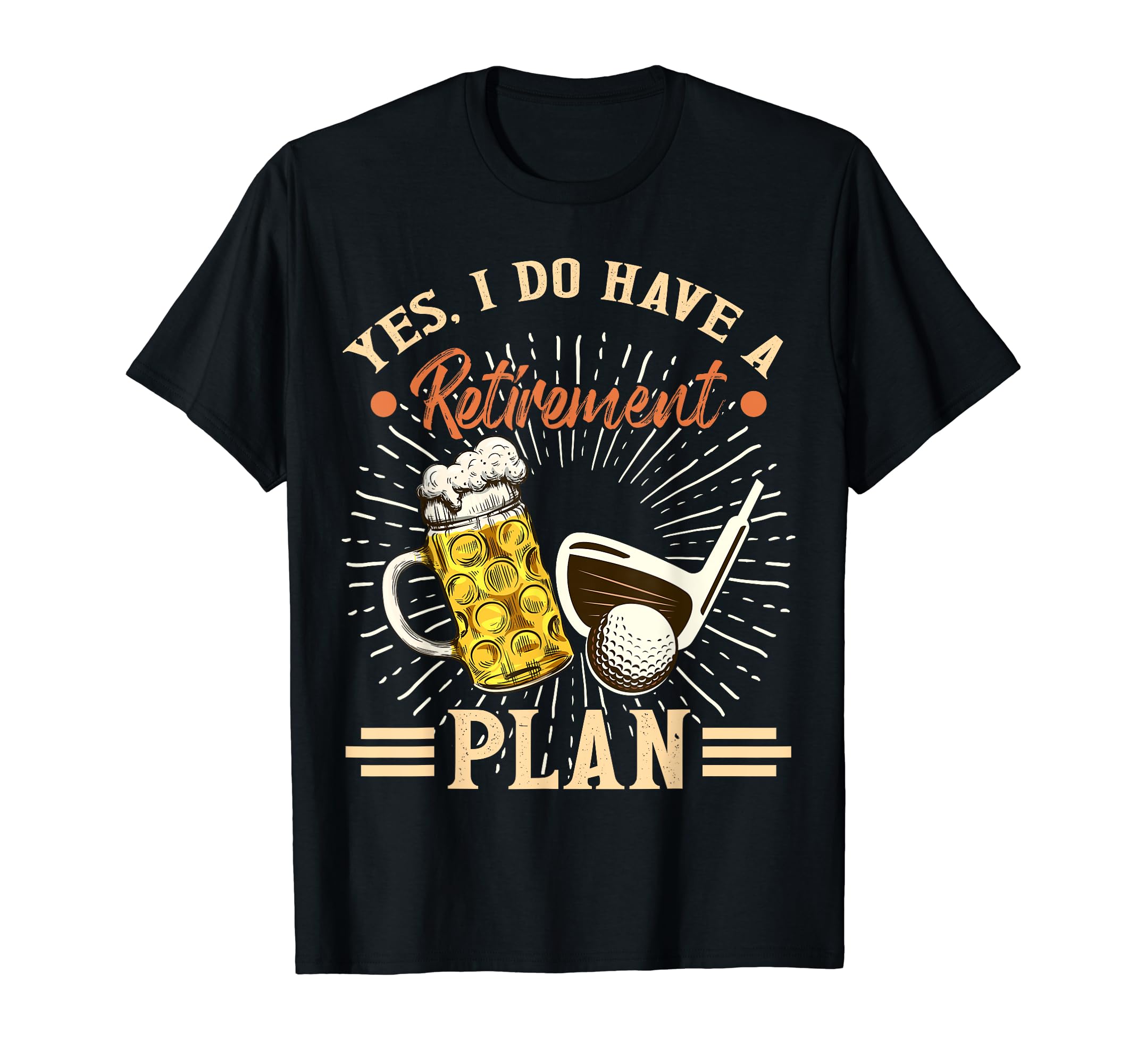 Yes I Do Have a Retirement Plan Golf Ball Swing Course Sport T-Shirt