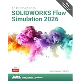 An Introduction to SOLIDWORKS Flow Simulation 2026