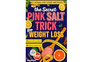 The Secret Pink Salt Trick for Weight Loss: Super Easy 5-Minute Himalayan Pink Salt Recipe & 30-Day Challenge – Boost Metabolism, Burn Fat, Natural Detox, Curb Cravings & Weight Loss for Women