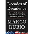 Decades of Decadence: How Our Spoiled Elites Blew America's Inheritance of Liberty, Security, and Prosperity