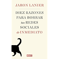 Diez razones para borrar tus redes sociales de inmediato (Spanish Edition) book cover