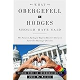 What Obergefell v. Hodges Should Have Said: The Nation's Top Legal Experts Rewrite America's Same-Sex Marriage Decision