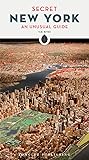 Secret New York: An Unusual Guide (Local Guides by Local People)
