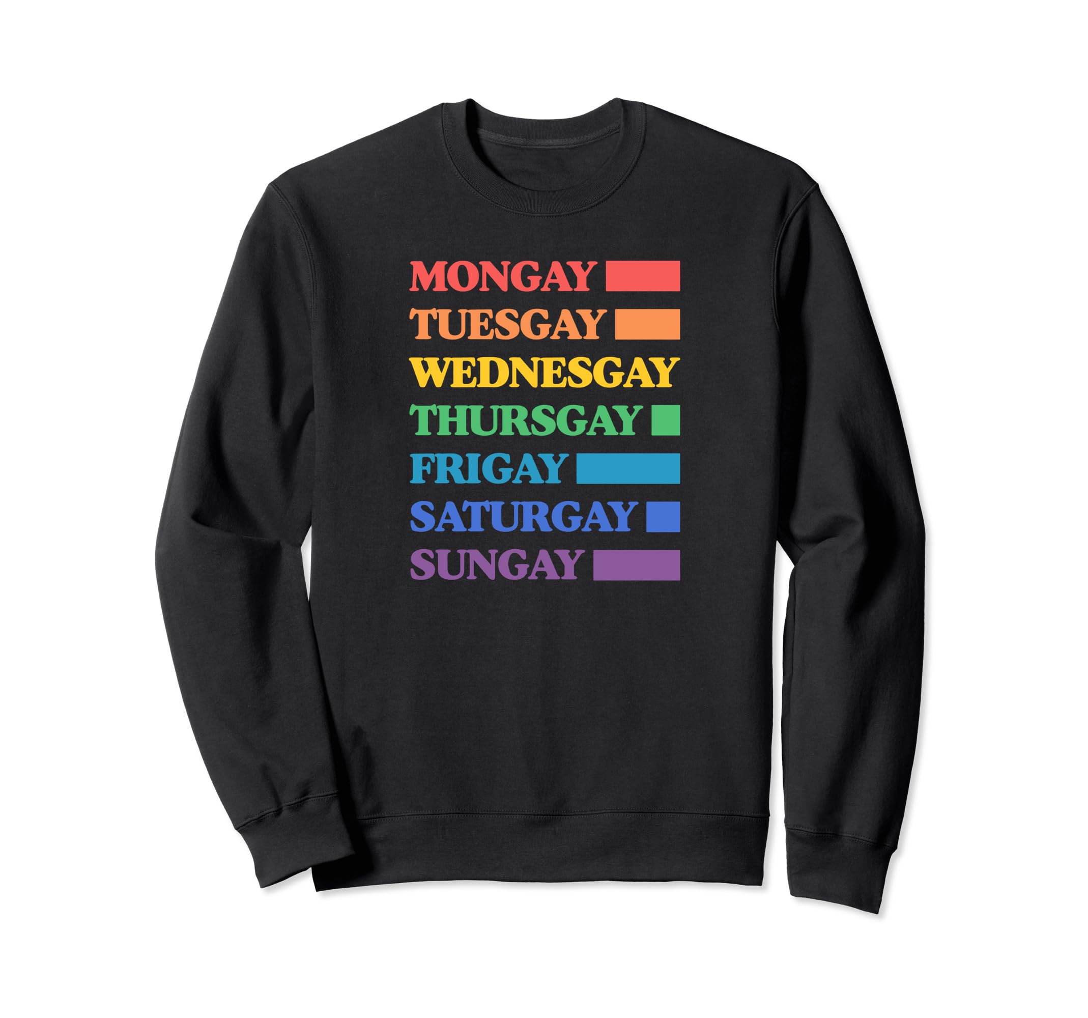 Mongay Through Frigay Gay Agenda Pride Flag Days of the Week Sweatshirt