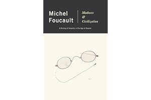 Madness and Civilization: A History of Insanity in the Age of Reason