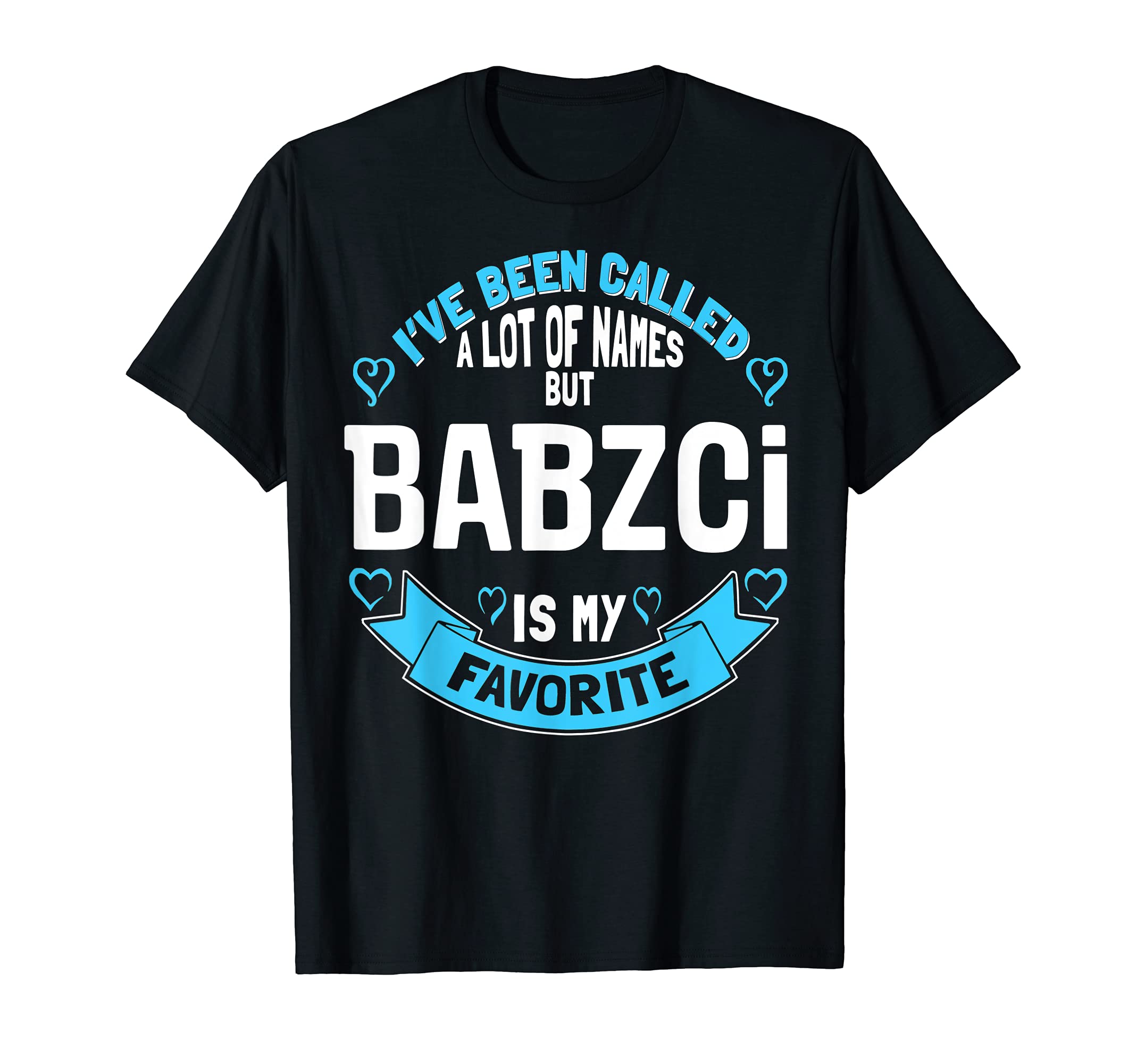 Mothers Day Design for Babzci - Favorite Name! T-Shirt