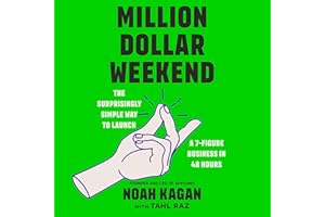 Million Dollar Weekend: The Surprisingly Simple Way to Launch a 7-Figure Business in 48 Hours