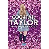 Cocktail Taylor: Cocktails from Taylor's Eras