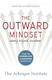 The Outward Mindset: Seeing Beyond Ourselves