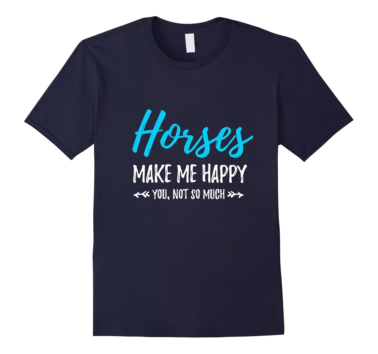 Horses Make Me Happy T-Shirt Funny Equestrian Gift-ANZ