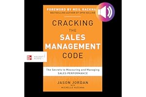 Cracking the Sales Management Code: The Secrets to Measuring and Managing Sales Performance