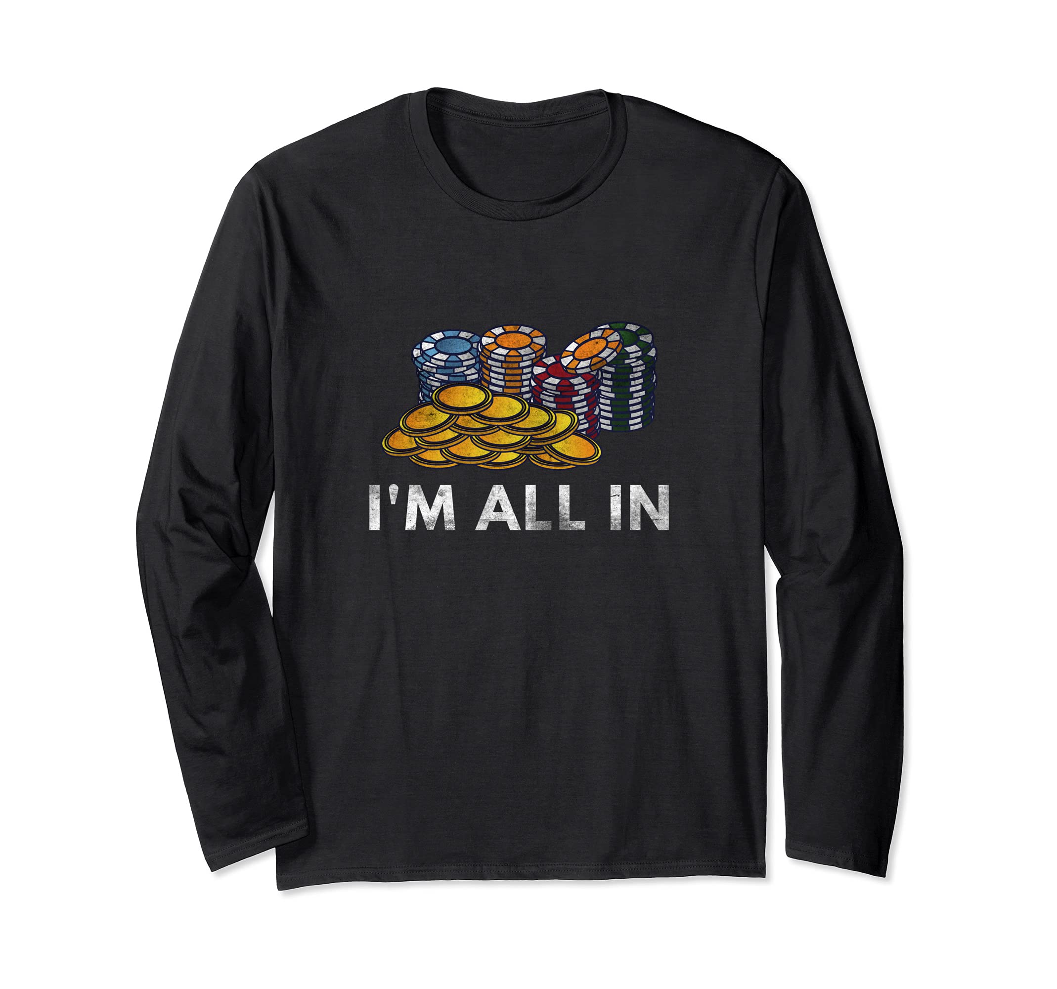 Card Playing I'm All In Design Poker Playing Gambling Long Sleeve T-Shirt