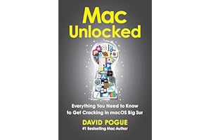 Mac Unlocked: Everything You Need to Know to Get Cracking in macOS Big Sur