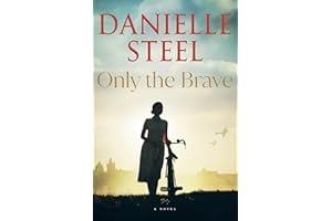 Only the Brave: A Novel