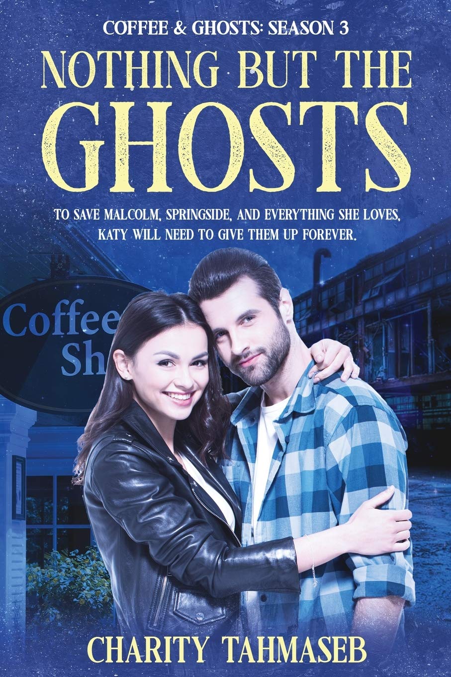 Coffee And Ghosts 3 Nothing But The Ghosts The Complete Third Season Tahmaseb Charity Amazon Com Books