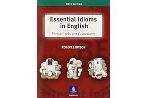 Essential Idioms in English: Phrasal Verbs and Collocations