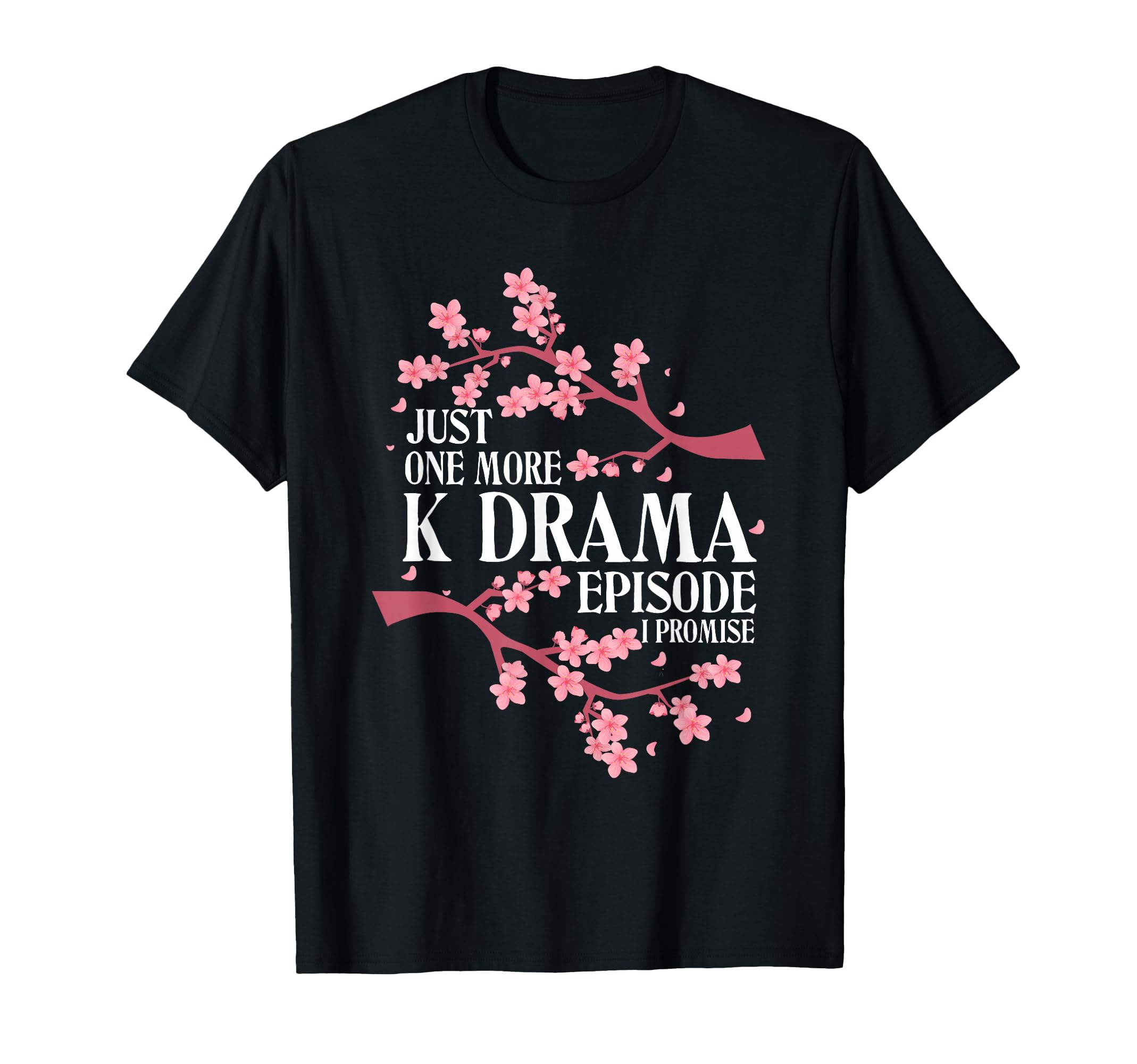 Photo 1 of Just One More Episode I Promise Korean Drama K-Pop K-Drama T-Shirt