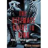 Ultimate Guide to Kink: BDSM, Role Play and the Erotic Edge