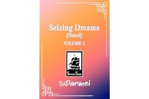 Seizing Dreams (Novel) Vol. 1