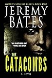 The Catacombs (World's Scariest Places Series) (Volume 2)
