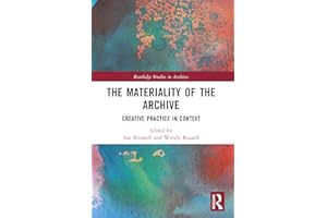 The Materiality of the Archive: Creative Practice in Context