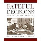 Fateful Decisions: Inside the National Security Council