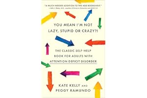 You Mean I'm Not Lazy, Stupid or Crazy?!: The Classic Self-Help Book for Adults with Attention Deficit Disorder