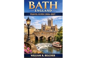 BATH ENGLAND: The Complete Travel Guide 2026 Edition