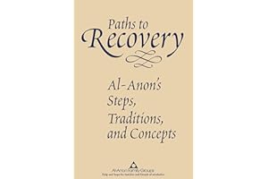 Paths to Recovery: Al-Anon’s Steps, Traditions, and Concepts
