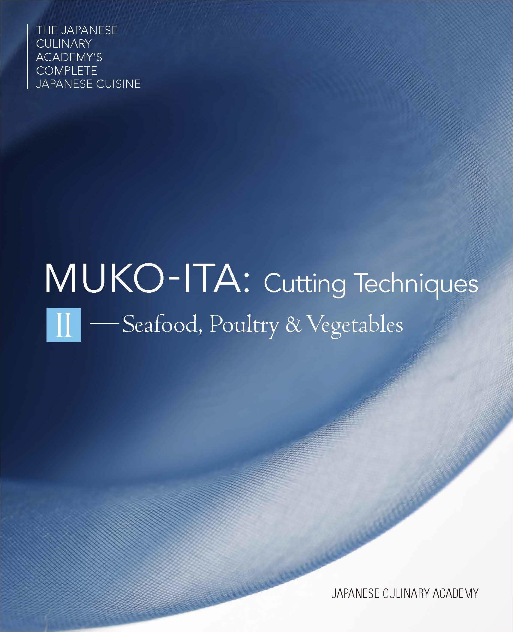 Mukoita II, Técnicas de corte: mariscos, aves y verduras (La cocina japonesa completa de la Academia Culinaria Japonesa)