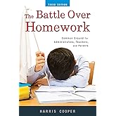The Battle Over Homework: Common Ground for Administrators, Teachers, and Parents