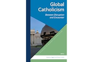 Global Catholicism: Between Disruption and Encounter