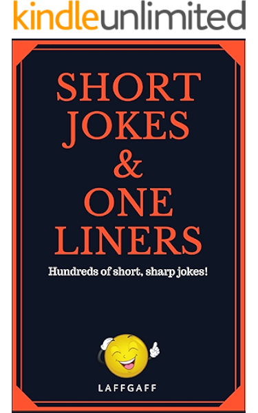Amazon Com Short Jokes And One Liners Hundreds Of Short Sharp Jokes Laffgaff Jokes Ebook Gaff Laff Kindle Store If by dirty you mean the kind of dumb jokes that young teenagers sometimes say to each other, i shrug them off. amazon com short jokes and one liners